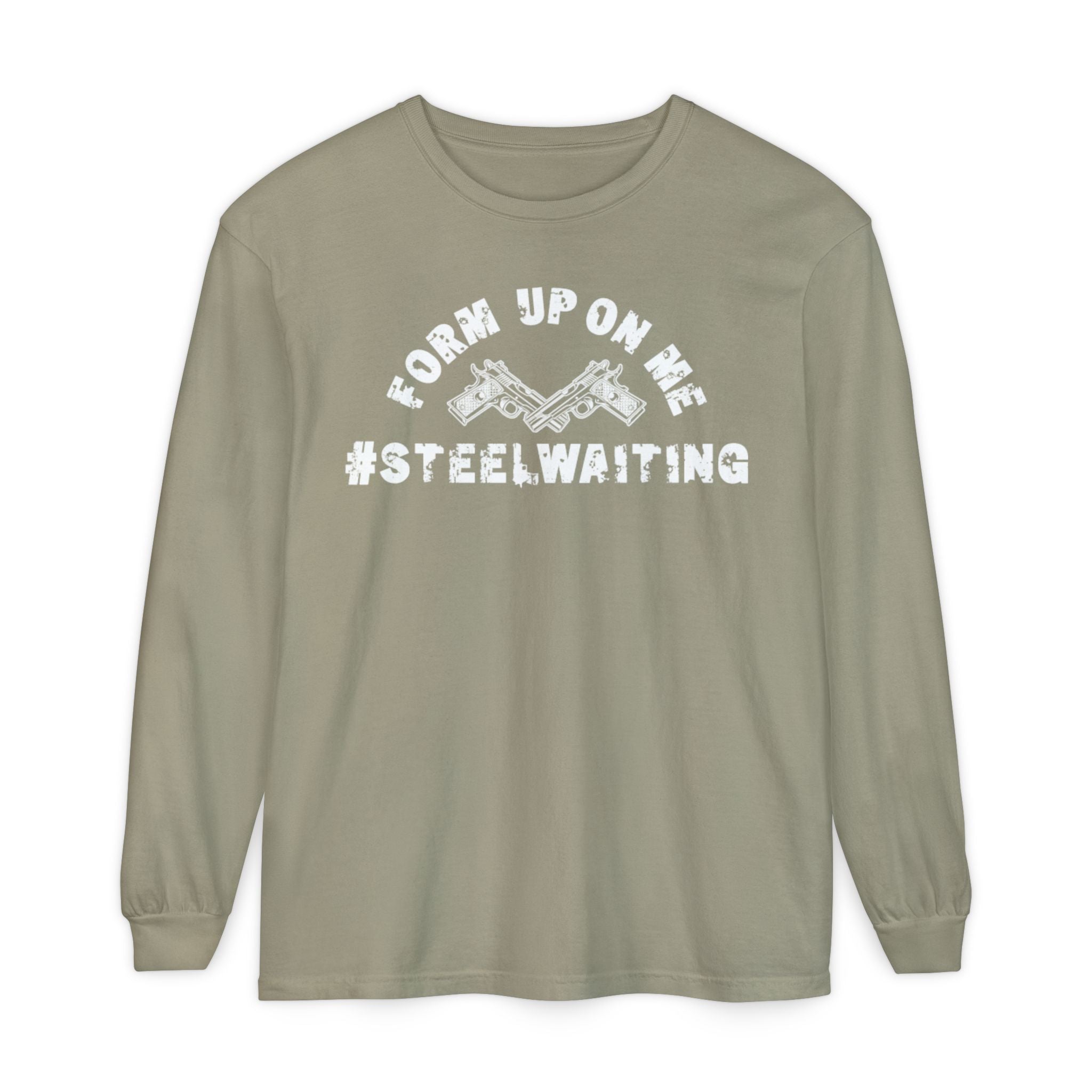 Form Up On Me #SteelWaiting Long Sleeve Tee