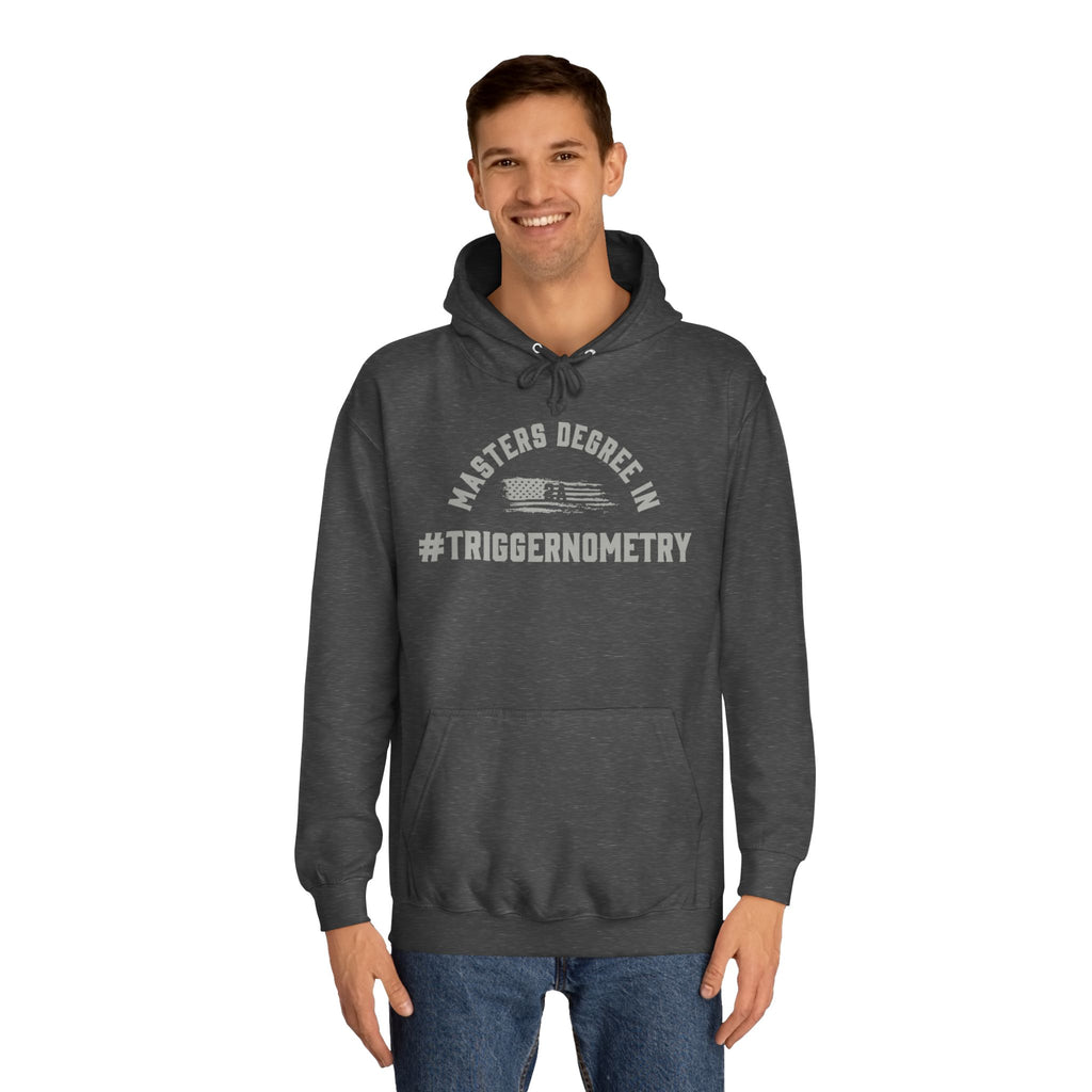 Masters Degree In #Triggernometry Hoodie