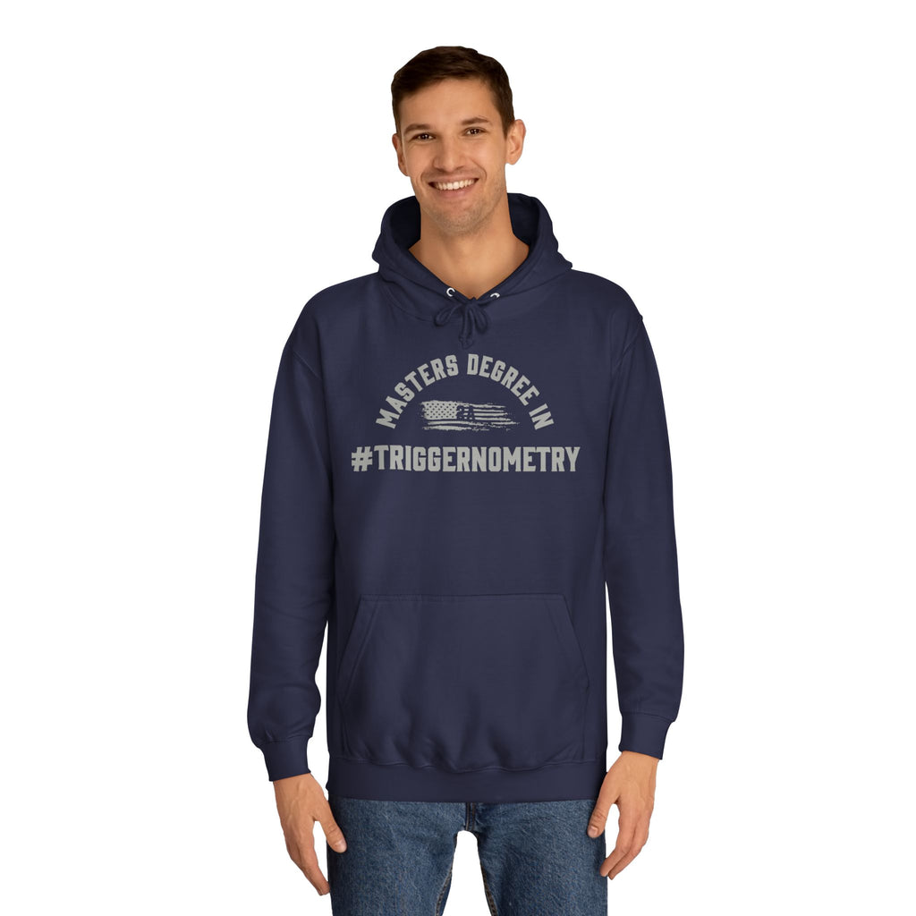 Masters Degree In #Triggernometry Hoodie