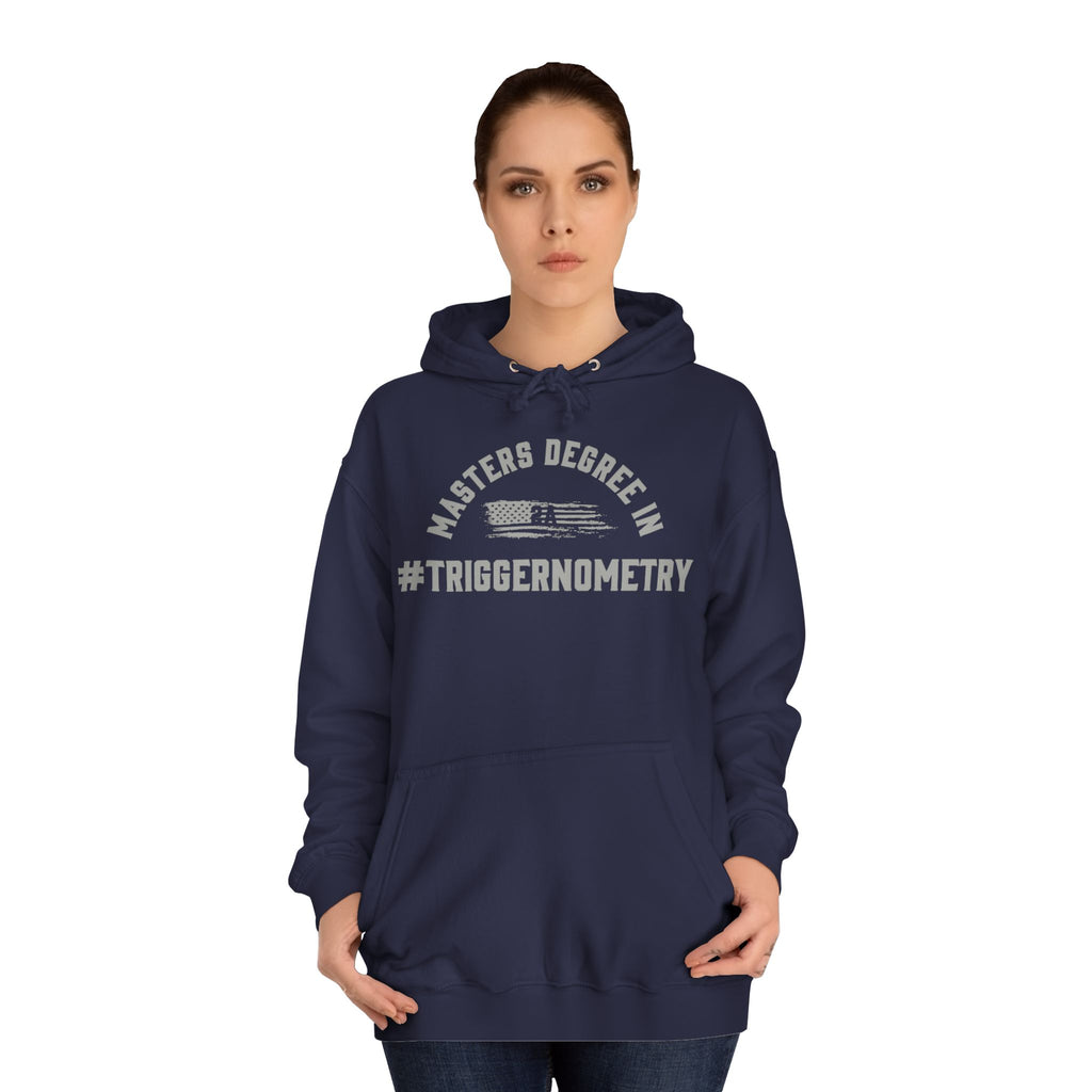 Masters Degree In #Triggernometry Hoodie