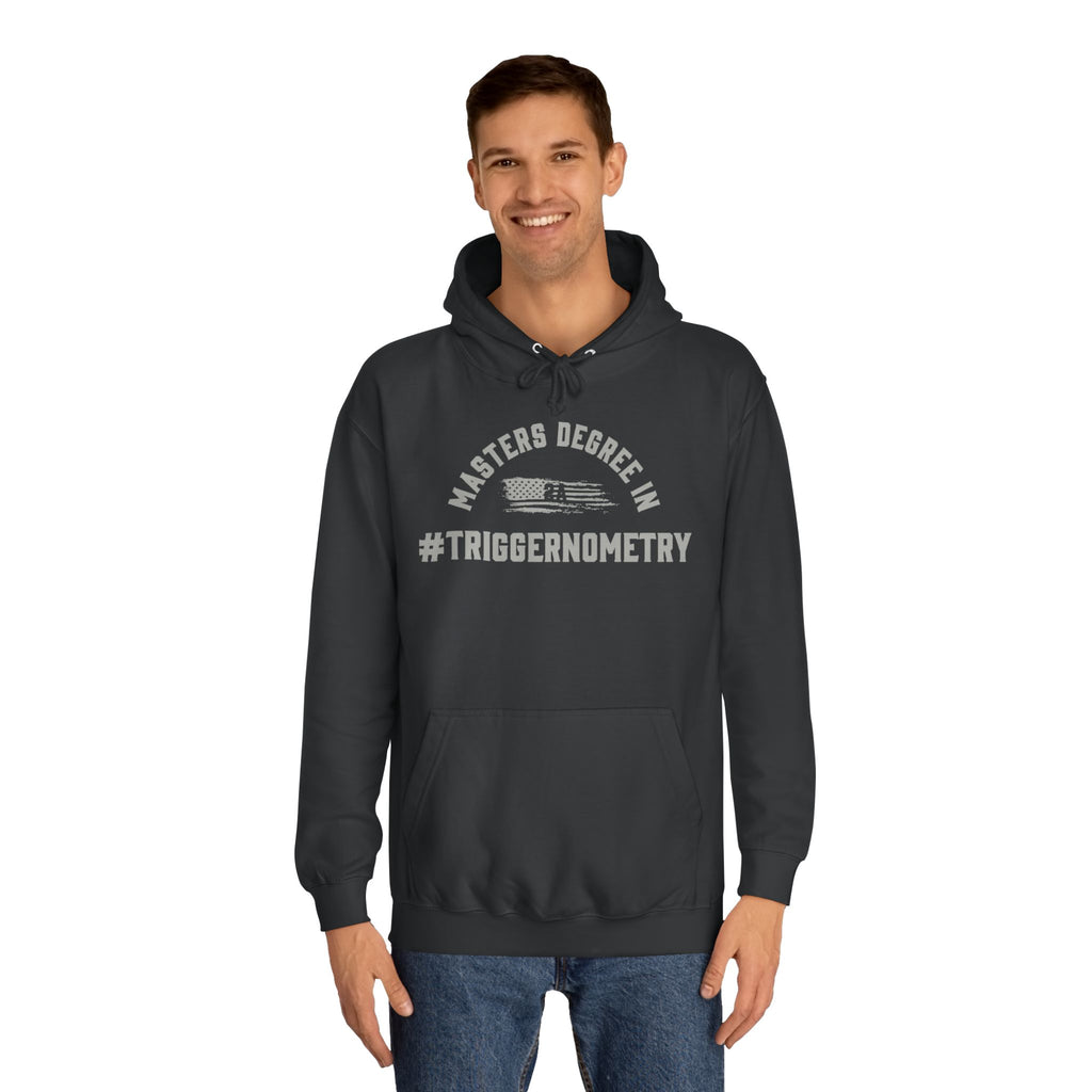 Masters Degree In #Triggernometry Hoodie